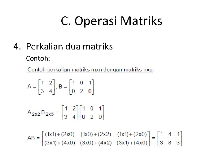 Dua buah matriks a dan b dapat dikalikan bila banyak kolom matriks a sama dengan banyak baris pada matriks b. Matriks Disajikan Sugiyono A Pengantar Matriks Adalah Susunan
