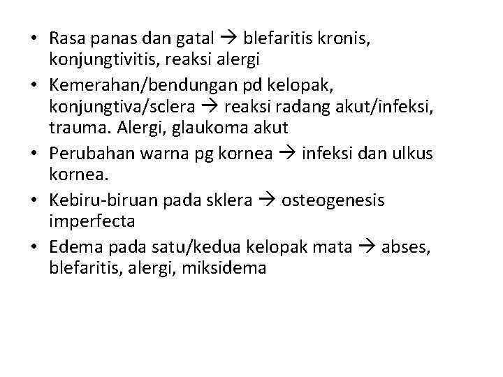 Pada pemeriksaan visus 1/300, konjungtiva hiperemis, kornea keruh . Anamnesa 1 Identitas 2 Keluhan Utama 3 Riwayat