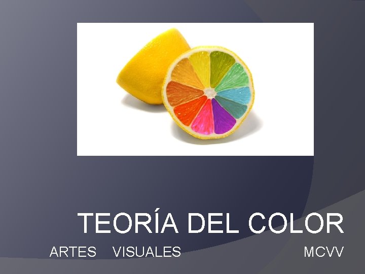 Teora Del Color Artes Visuales Mcvv El Color