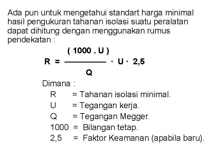 Pilih tegangan ukur melalui saklar sesuai . Megger Pengukuran Tahanan Isolasi Pengukuran Tahanan Isolasi Mengetahui