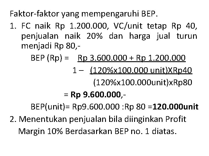 Analisis Bep Break Even Point Bep Dapat Diartikan ABC memiliki data-data dan rencana produksi sebagai berikut.