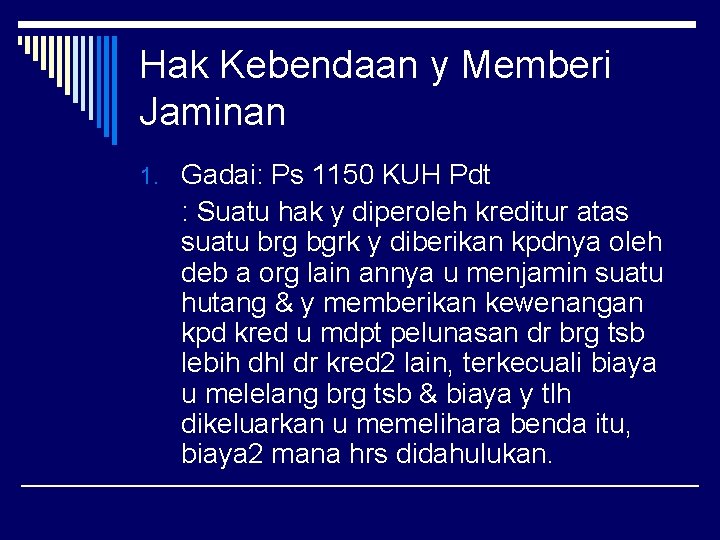 Dalam bukunya, locke mengatakan bahwa hak milik dari seorang manusia terhadap benda yang dihasilkannya itu sudah ada sejak manusia lahir. Hak Pakai Dan Hak Mendiami Merupakan Hak Kebendaan