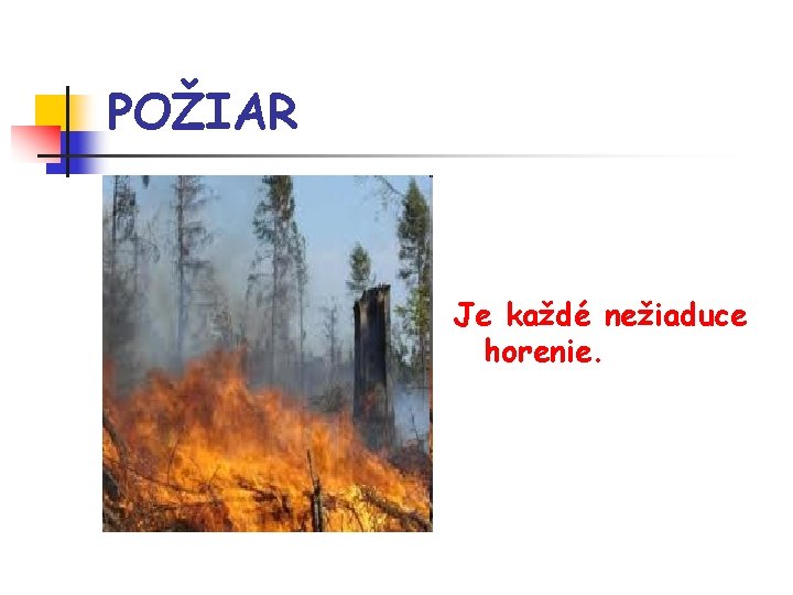 Horenie etanolu je chemický dej, pri ktorom sa menia látky na iné látky. Poiar A Jeho Hasenie Vypracovala Ing Lucia Tamsi