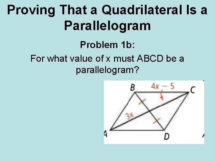 Proving That A Quadrilateral Is A Parallelogram Proving 