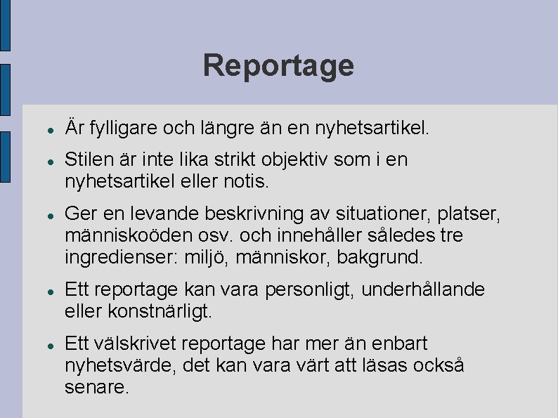 Oavsett vilket sorts reportage man gr mste man tnka. Nyhetsartikel Kan Handla Om Vad Som Helst T