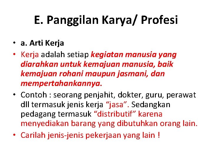 Panggilan Karya Profesi Kerja Ppt Download Maka apapun suatu pekerjaan asalkan halal orang akan merasa dirinya bernilai di hadapan sesamanya.