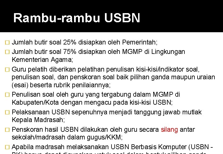 Suatu alat untuk mencatat semua transaksi yang terjadi dalam perusahaan b. Sosialisasi Ujian Nasional Ujian Sekolah Berstandar Nasional Tahun