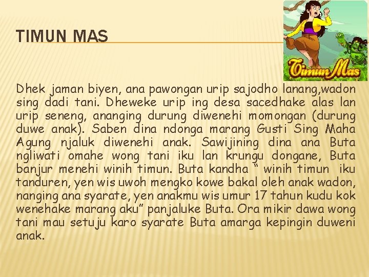 Cerita dalam bahasa jawa , agar putra putri kita tetap bisa ikut melestarikan budaya jawa yang luhur. Kamis 8 Oktober 2020 Lk Basa Jawa Kelas