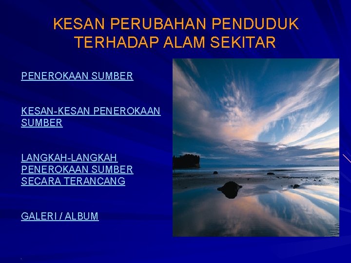 Imej satelit menunjukkan penebangan hutan di borneo malaysia untuk membolehkan perladangan kelapa sawitpengagihan orang utan sumatera di indonesiaorangutabn . Kesan Perubahan Penduduk Terhadap Alam Sekitar Penerokaan Sumber