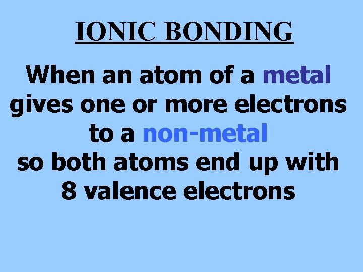 We use a concept called happy atoms. we figure that most atoms want to be happy, . Introduction To Chemical Bonding Atoms Seldom Exist As