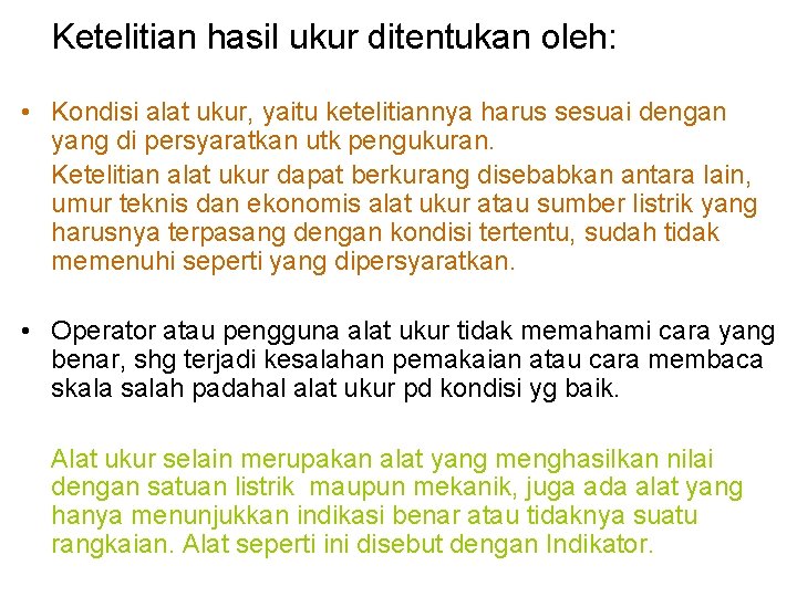 V= tegangan listrik, dinyatakan dalam satuan volt (v). Pengukuran Besaran Listrik 1 Pengertian Pengukuran Adalah Suatu