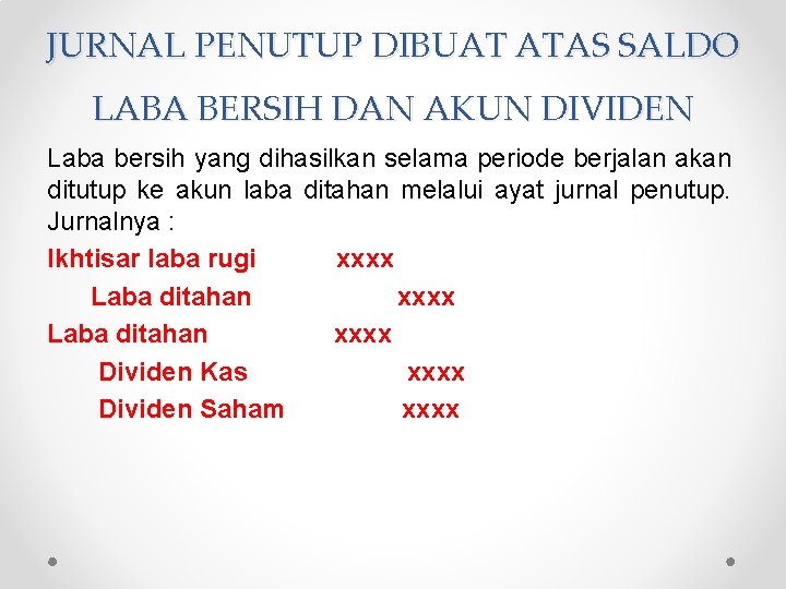 Biasanya laba ditahan untuk periode laporan tertentu dihitung dengan cara. Laba Tidak Dibagi Laba Ditahan Akuntansi Keuangan Madya