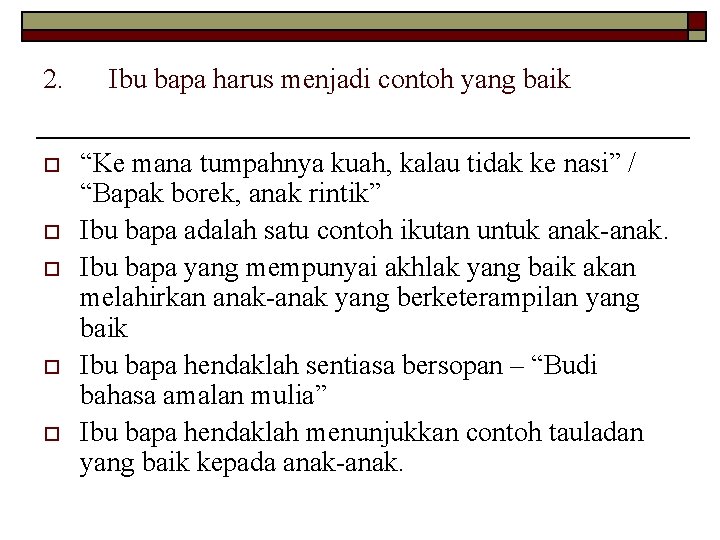 1, ke mana tumpah kuah, kalau tidak ke nasi, segala sesuatu itu akan kembali ke asalnya, meskipun hanya sedikit. Penghayatan Nilainilai Murni Dapat Membentuk Pelajar Yang Berketerampilan