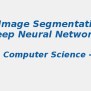 Lung CT Image Segmentation Using Deep Neural Networks | S-Logix