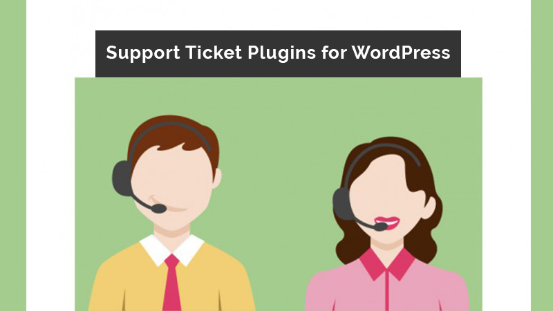 Fast wordpress support ticket plugin offers a complete support solution for your business and it's super fast! 5 Free Wordpress Customer Support Ticket System Plugins