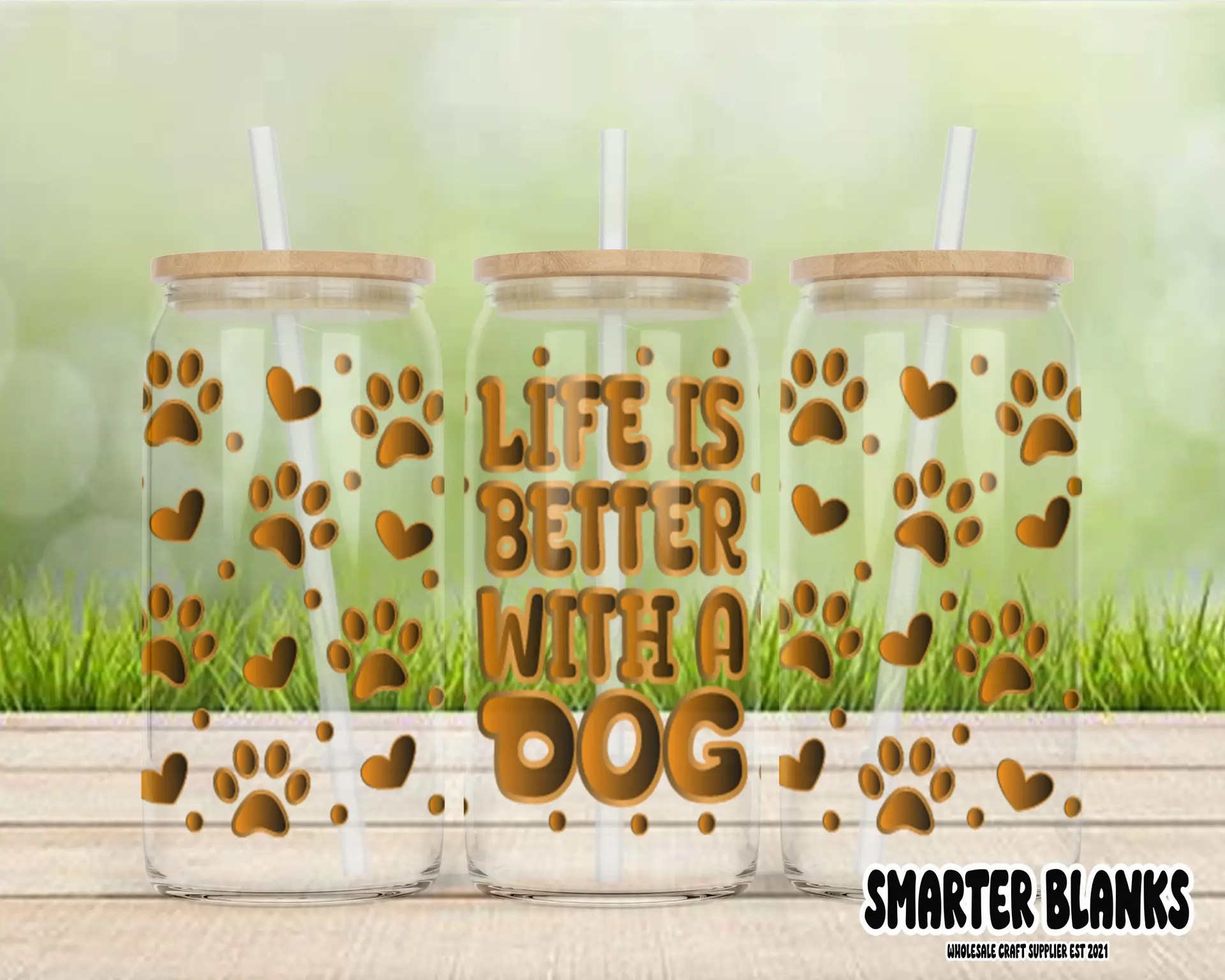 16 oz Libby Wrap - life is better with a dog - UVDTF