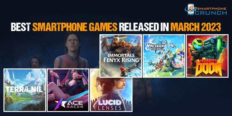 List Of Best Smartphone Games Released In March 2023 Latest Smartphone Games.webp