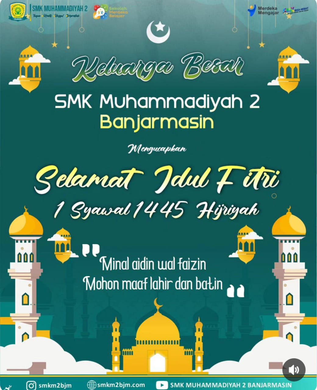 Read more about the article SELURUH KELUARGA BESAR SMK MUHAMMADIYAH 2 BANJARMASIN MENGUCAPKAN “SELAMAT IDUL FITRI 1 SYAWAL 1445 HIJRIYAH”
