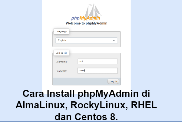 Cara Install phpMyAdmin di AlmaLinux, RockyLinux, RHEL dan Centos 8.