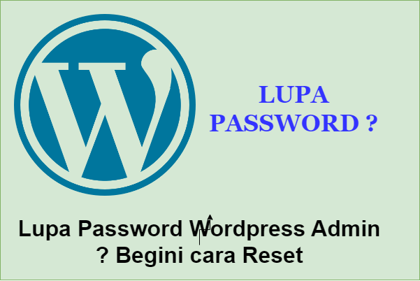 Lupa Password WordPress Admin ? Begini cara Reset
