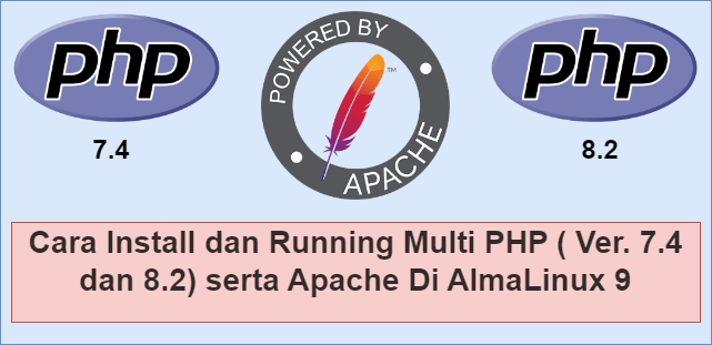 Cara Install dan Running Multi PHP ( Ver. 7.4 dan 8.2) serta Apache Di AlmaLinux 9