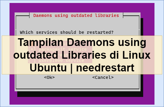 Tampilan Daemons using outdated Libraries di Linux Ubuntu | needrestart