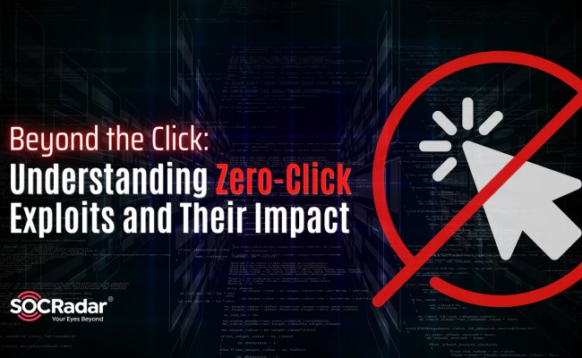 Beyond The Click: Understanding Zero-Click Exploits And Their Impact ...