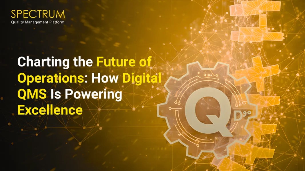 Charting the Future of Operations How Digital QMS Is Powering Excellence