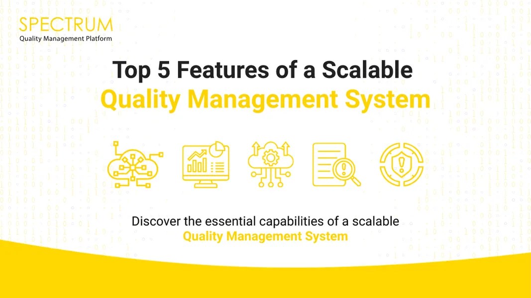 Top 5 Features of a Scalable Quality Management System