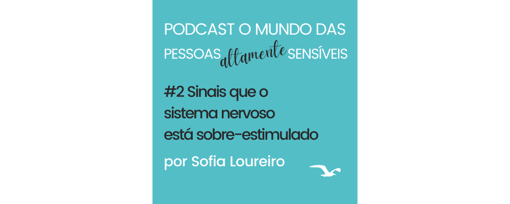 Podcast #2 Sinais que o sistema nervoso está sobre-estimulado