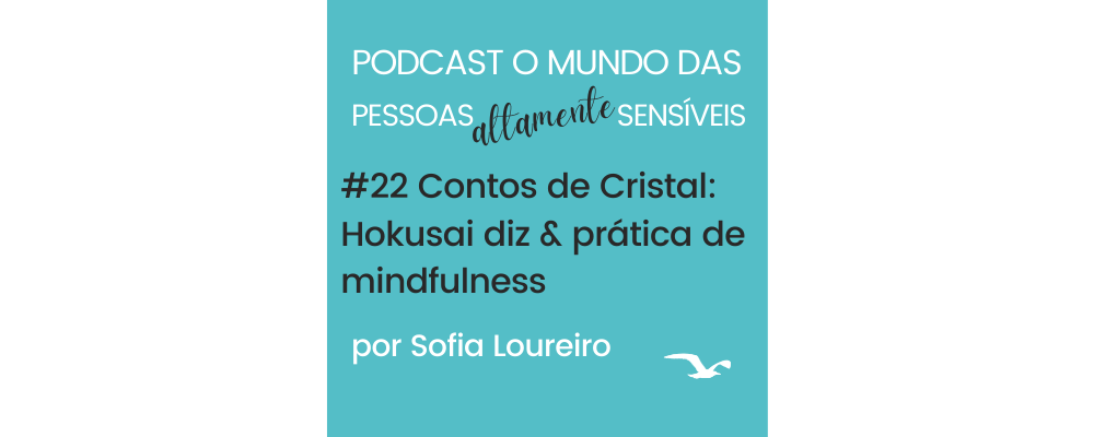 Podcast #22 Contos de Cristal: Hokusai diz e prática de mindfulness
