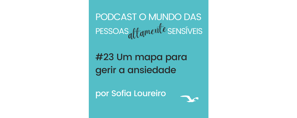 Podcast #23 Um mapa para gerir a ansiedade