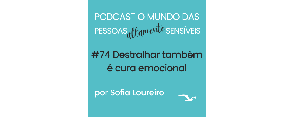 PAS Podcast #74 Destralhar também é cura emocional