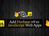 Add Firebase Sdk V9 To Javascript Web App In Minutes 2023