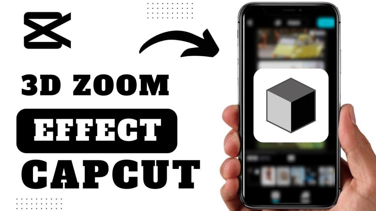 Hiệu ứng 3D Zoom trong CapCut