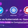 Docker Vs Kubernetes Vs OpenShift: A CTO’s Guide To Containerization ...