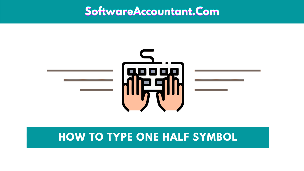 How To Type Half Symbol In Word Or Excel Or 1 2 Software Accountant