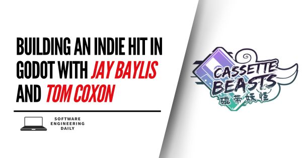 Constructing an Indie Hit in Godot with Jay Baylis and Tom Coxon