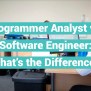 Programmer Analyst Vs. Software Engineer: What’s The Difference ...