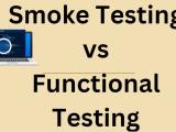 Smoke Testing Vs Functional Testing Software Testing Pro