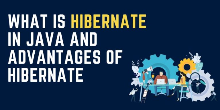 What Is Hibernate In Java And Advantages Of Hibernate