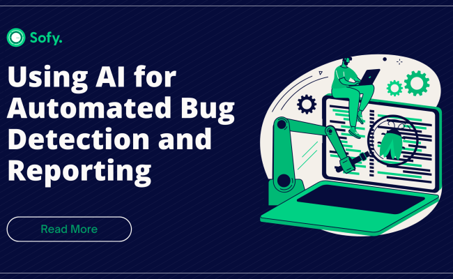 Using AI For Mobile App Automated Bug Detection And Reporting | Sofy