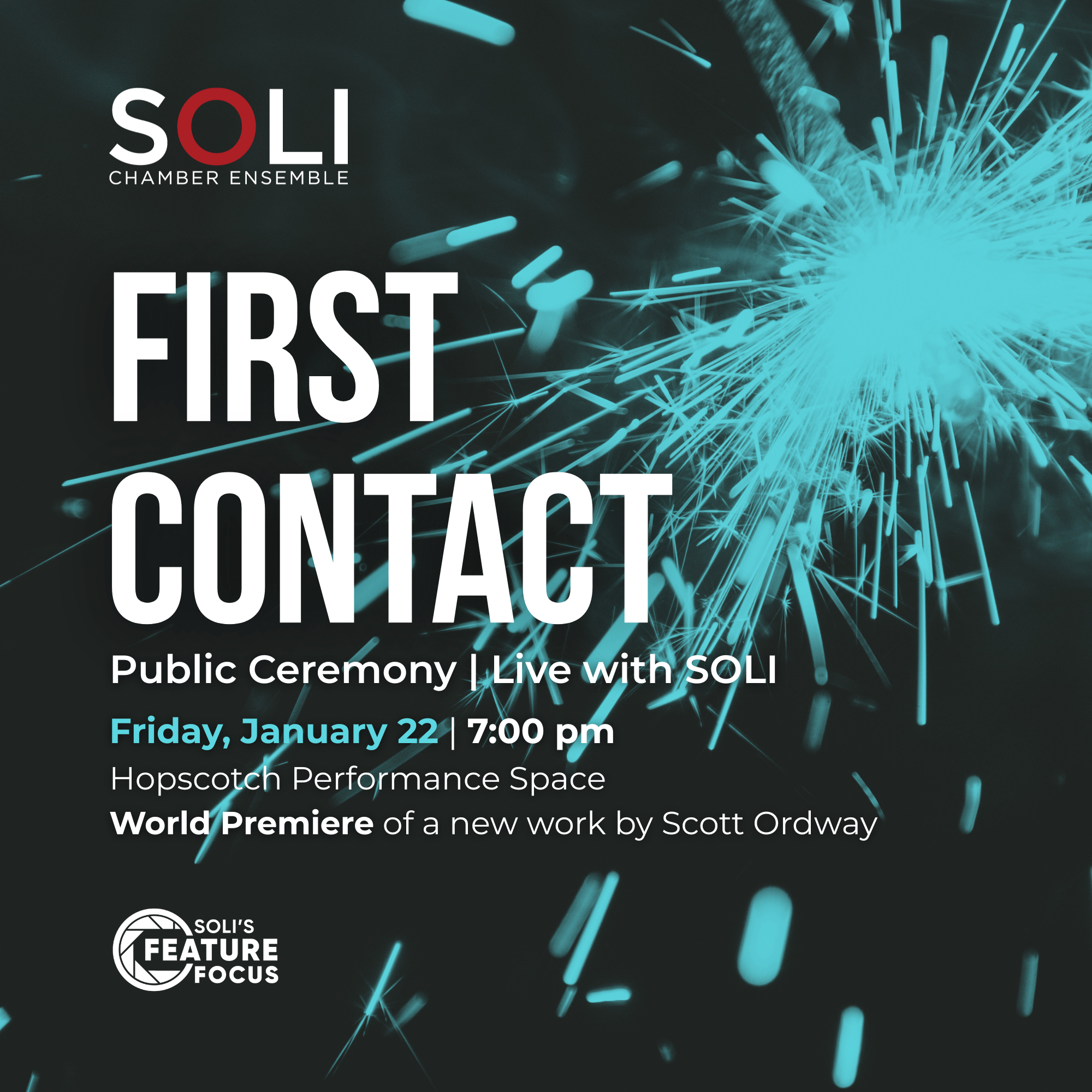First Contact: Public Ceremony live with SOLI. Scott Ordway and Public Ceremony with SOLI Chamber Ensemble, Friday, January 22, 2027, 8:00 p.m., Hopscotch, San Antonio. Feature Focus composer Scott Ordway.