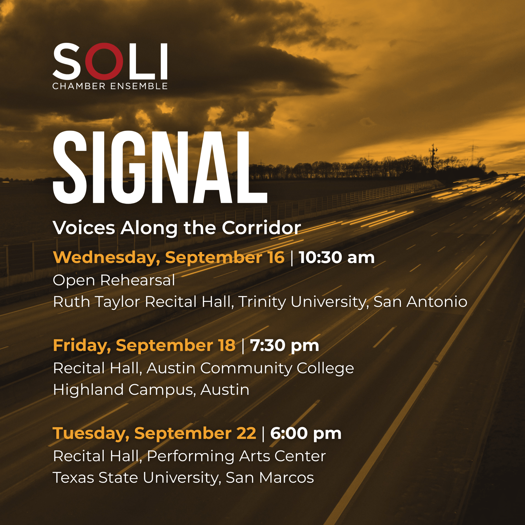 Signal: Voices Along the Corridor. SOLI Chamber Ensemble. Open rehearsal at Trinity University, San Antonio, Wednesday, September 16, 2026, 10:30 a.m. Austin Community College, Friday, September 18, 2026, 7:30 p.m. Texas State University, San Marcos, Tuesday, September 22, 2026, 6:00 p.m.