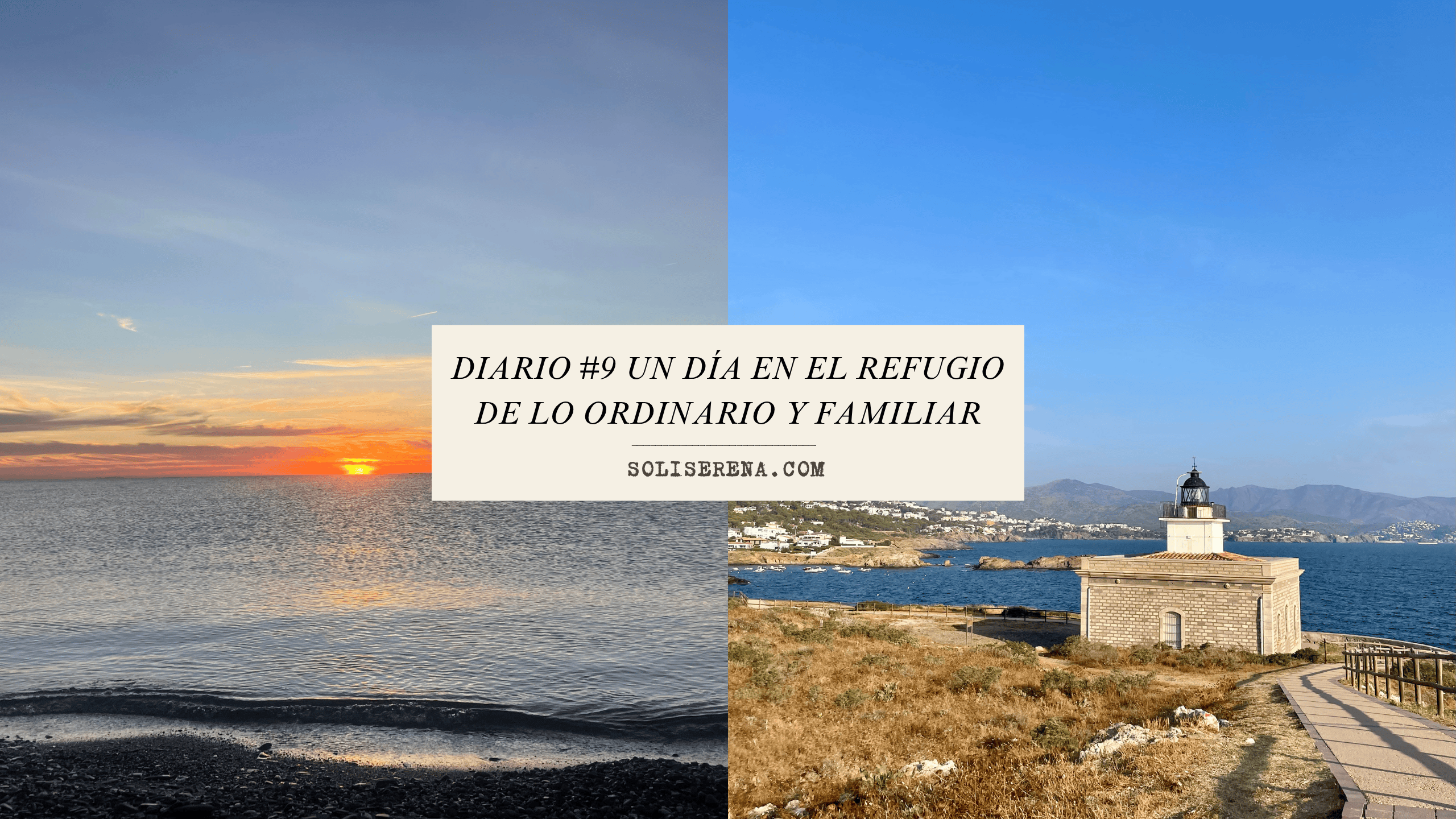 Diario #9 Un día en el refugio de lo ordinario y familiar