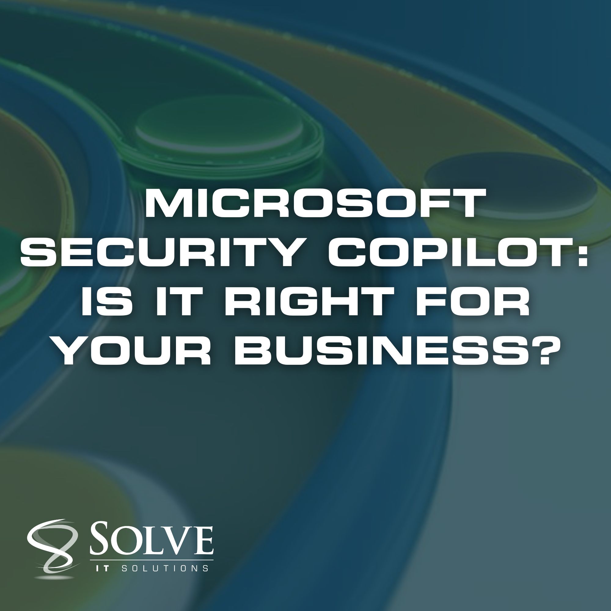 Cyber Security With Microsoft Security Copilot Is It Right For You