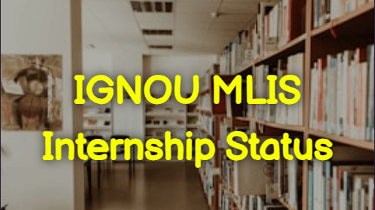 IGNOU Mlis Internship Status