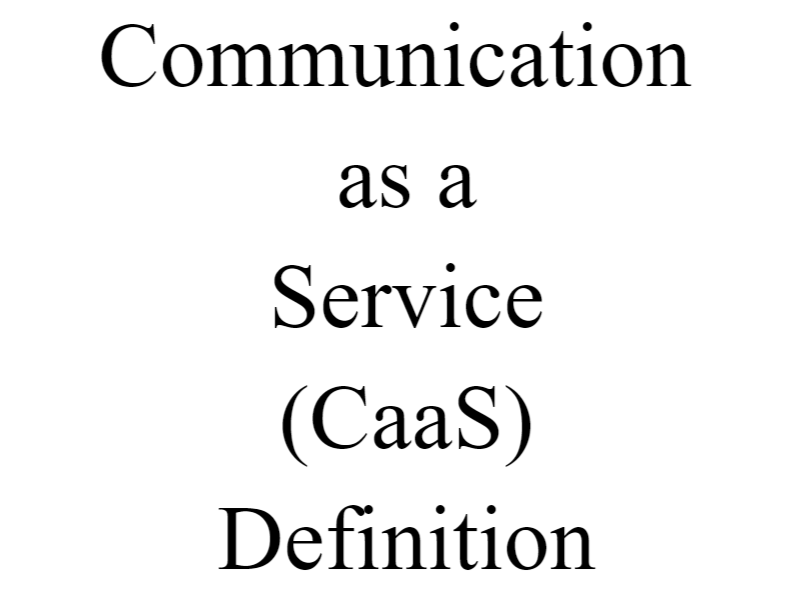 Communication as a Service (CaaS) Definition