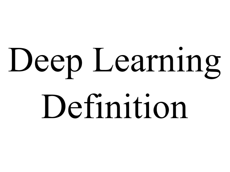 Deep Learning Definition