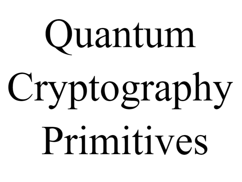 Quantum Cryptography Primitives